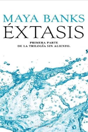 Éxtasis: Primera parte de la Trilogía Sin aliento de Maya Banks