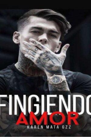 Fingiendo Amor de Karen Mata Gzz