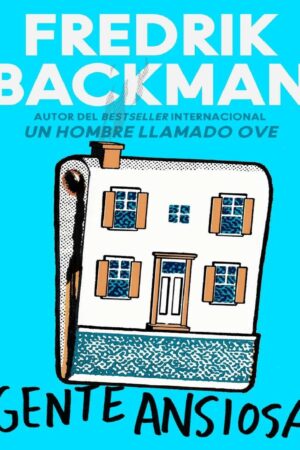 Gente Ansiosa de Fredrik Backman
