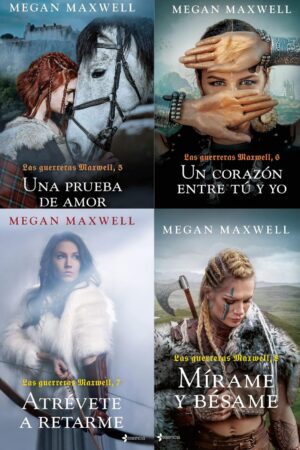 Pack 2 Las Guerreras Maxwell: Una prueba de amor + Un corazón entre tú y yo + Atrévete a retarme + Mírame y bésame de Megan Maxwell