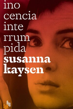 Inocencia Interrumpida de Susanna Kaysen