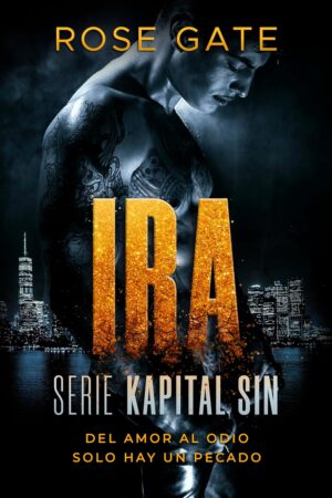 Kapital Sin 1. Ira. Del amor al odio solo hay de Rose Gate