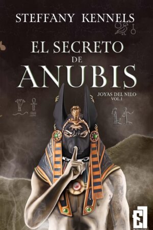 Joyas del Nilo 1. El secreto de Anubis de Steffany Kennels