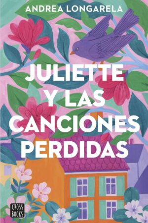 Juliette y las canciones perdidas de Andrea Longarela