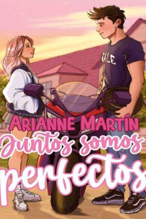 Juntos somos perfectos de Arianne Martín