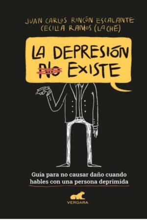 La Depresión (No) Existe de Juan Carlos Rincon Escalante