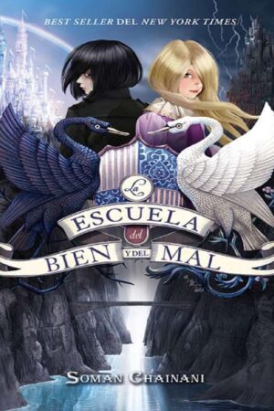 La Escuela del Bien y del Mal 1 de Soman Chainani