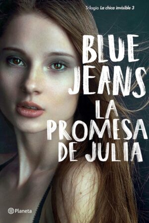 La chica invisible 3: La promesa de Julia de Blue Jeans
