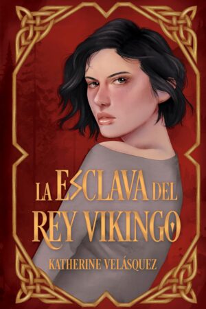 La esclava del rey vikingo de Katherine Velásquez