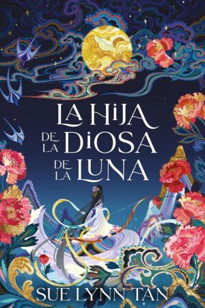 La hija de la Diosa de la luna de Sue Lynn Tan