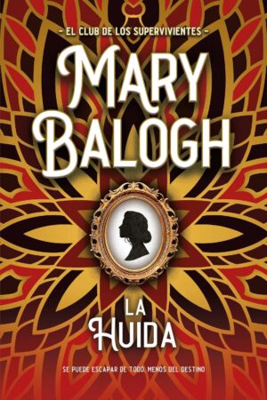 El Club de los Supervivientes 1. La huida: Se puede escapar de todo menos del destino de Mary Balogh