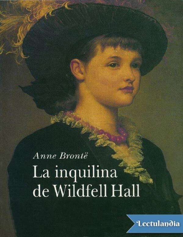 La inquilina de Wildfell Hall de Anne Bronte
