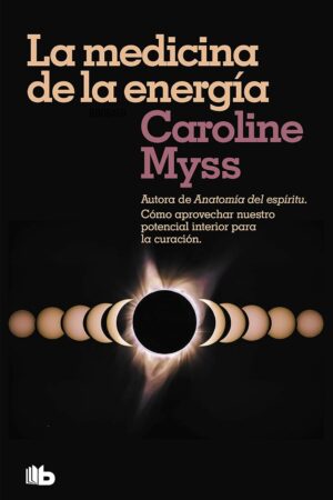 La medicina de la energía de Caroline Myss