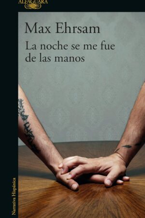 La noche se me fue de las manos de Max Ehrsam