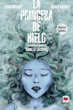 La princesa de hielo (Novela gráfica): Basada en la novela de Camilla Läckberg de Léonie Bischoff