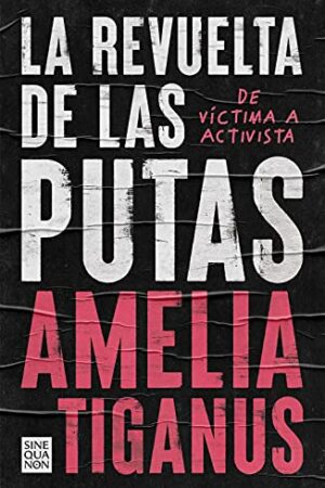 La revuelta de las putas de Amelia Tiganus