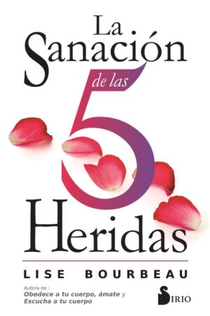 La sanación de las 5 heridas de Lise Bourbeau