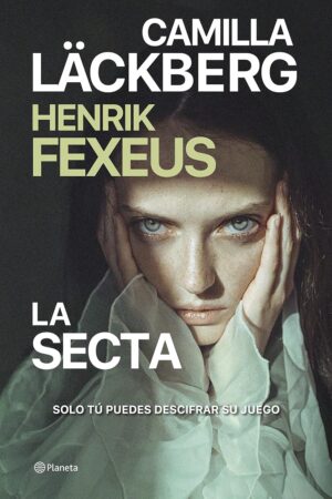 La secta: Solo tu puedes descifrar su juego de Camilla Lackberg