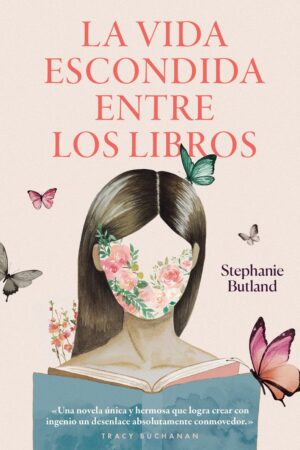 La vida escondida entre los libros de Stephanie Butland