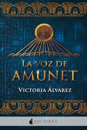 La voz de Amunet de Victoria Alvarez
