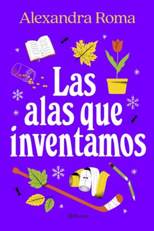 Las alas que inventamos de Alexandra Roma