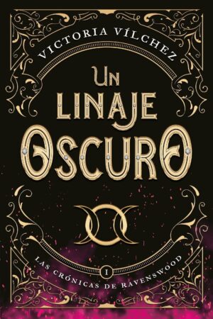 Las crónicas de Ravenswood 1: Un linaje oscuro de Victoria Vílchez