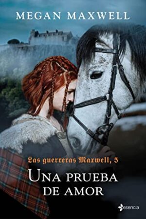 Las guerreras Maxwell 5. Una prueba de amor de Megan Maxwell