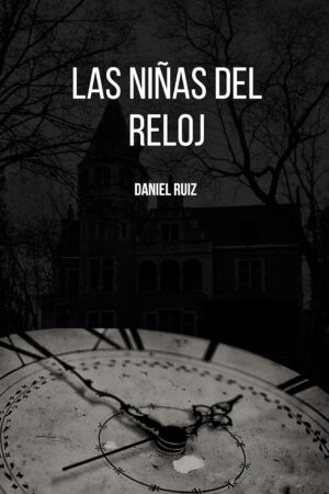 Las niñas del reloj de Daniel Ruiz