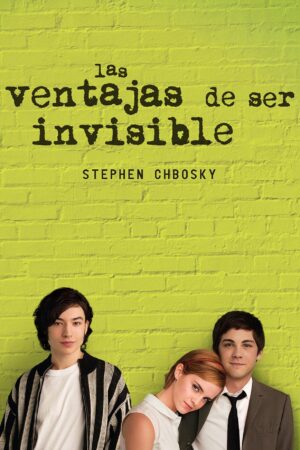Las ventajas de ser invisible de Stephen Chbosky