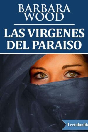 Las vírgenes del paraíso de Barbara Wood