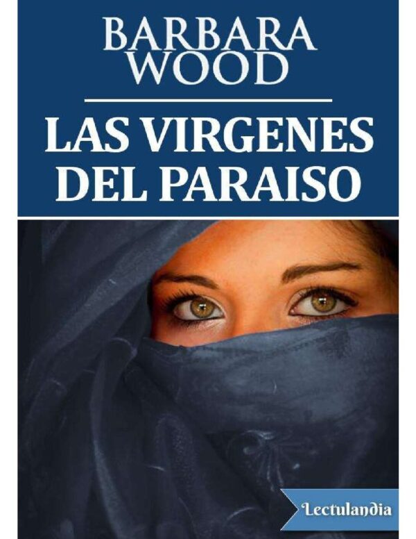 Las vírgenes del paraíso de Barbara Wood