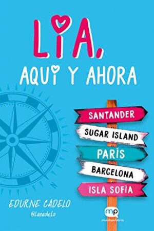 Lía 1: Lía, aquí y ahora de Edurne Cadelo