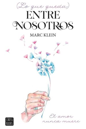 Lo que queda entre nosotros de Marc Klein