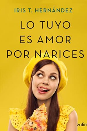 Lo tuyo es amor por narices de Iris T. Hernández