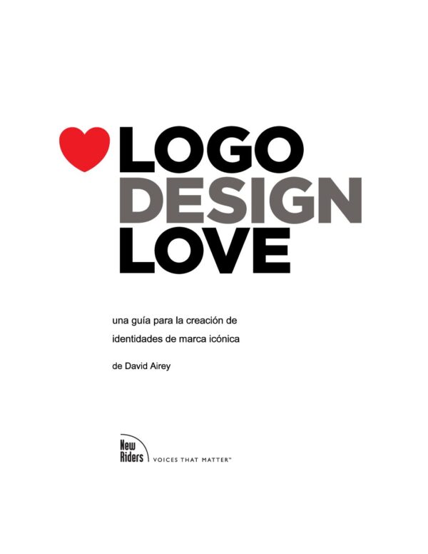 Logo Design Love: Una guía para la creación de identidades de marca icónica David Airey