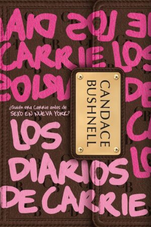 Los diarios de Carrie de Candace Bushnell