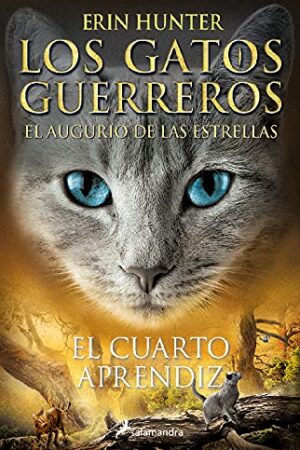 Los gatos guerreros. El augurio de las estrellas 1: El cuarto aprendiz de Erin Hunter