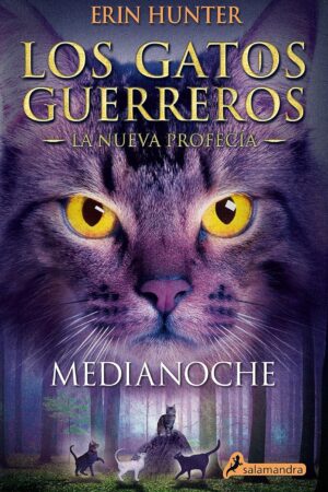Los gatos guerreros. La nueva profecía 1: Medianoche de Erin Hunter
