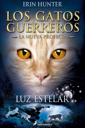 Los gatos guerreros. La nueva profecía 4: Luz Estelar de Erin Hunter