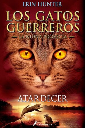 Los gatos guerreros. La nueva profecía 6: Atardecer de Erin Hunter