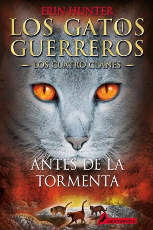 Los gatos guerreros. Los cuatro clanes 4: Antes de la Tormenta de Erin Hunter
