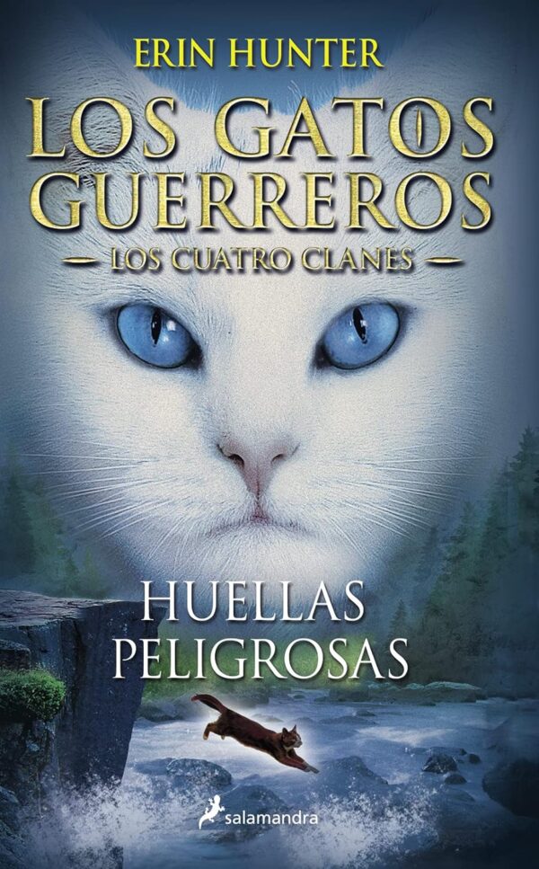 Los gatos guerreros. Los cuatro clanes 5: Huellas peligrosas de Erin Hunter