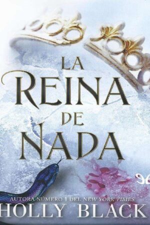 Los habitantes del aire 3: La Reina de Nada de Holly Black