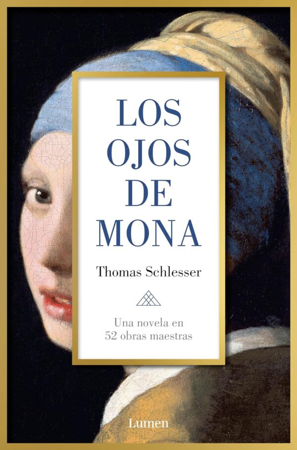 Los ojos de Mona: Una novela en 52 obras maestras de Thomas Schlesser
