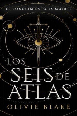 Los seis de Atlas 1: El conocimiento es muerte de Olivie Blake