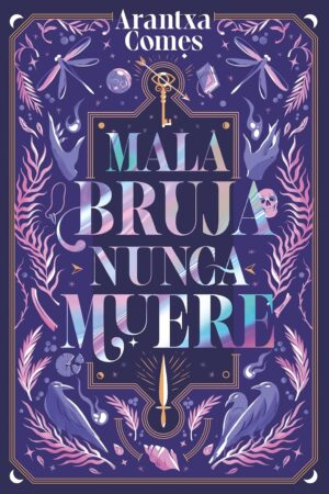 Mala bruja nunca muere de Arantxa Comes
