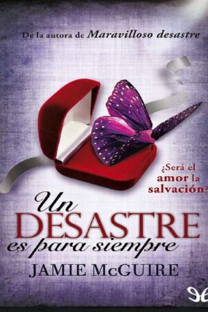 Maravilloso Desastre 3: Un desastre es para siempre de Jamie McGuire