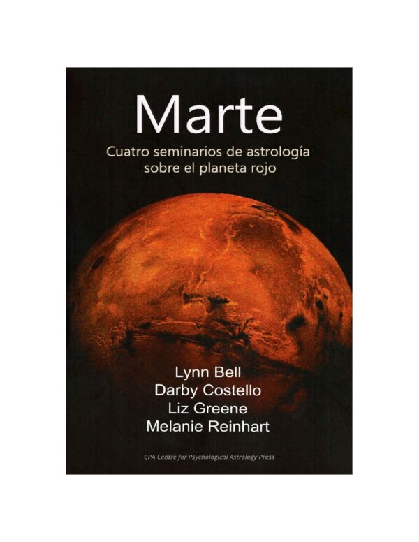 Marte en el horóscopo. Cuatro seminarios astrológicos sobre el planeta rojo de Liz Greene