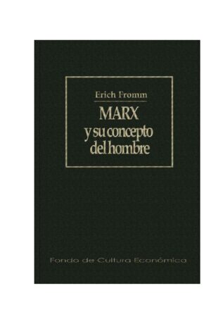 Marx y su concepto del hombre de Erich Fromm