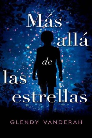 Más allá de las estrellas de Glendy Vanderah